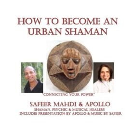 How to Become An Urban Shaman