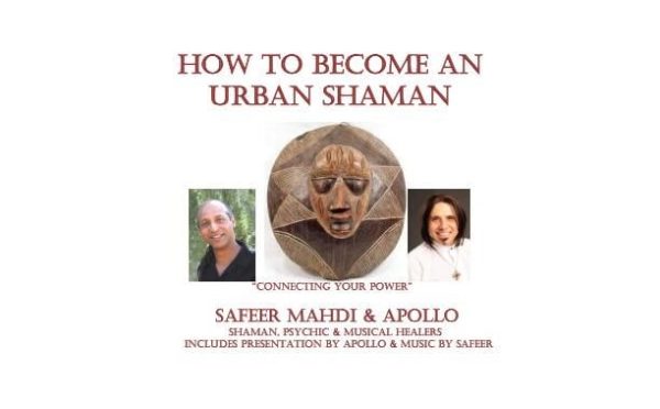 How to Become An Urban Shaman